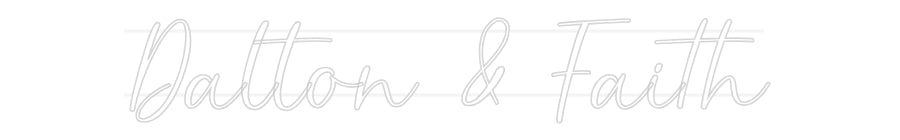 Your Custom Neon Sign Dalton & Faith