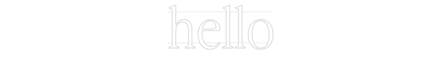 Your Custom Neon Sign hello