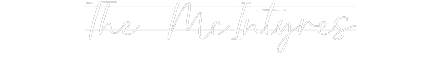Your Custom Neon Sign The McIntyres