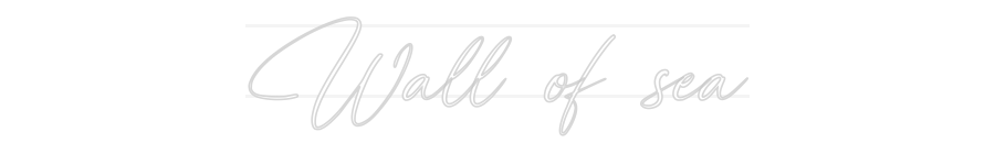 Your Custom Neon Sign Wall of sea