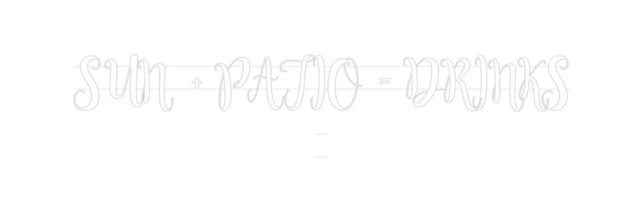 Your Custom Neon Sign SUN + PATIO =...