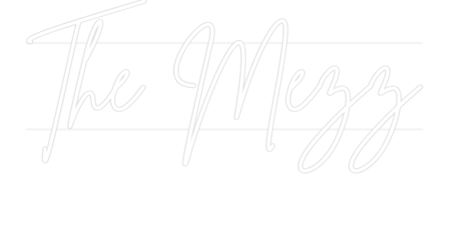 Your Custom Neon Sign The Mezz