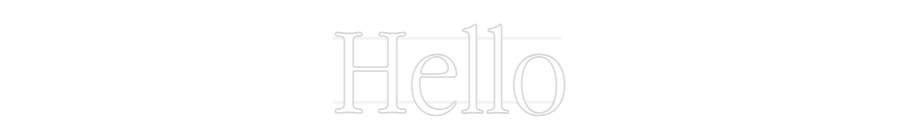 Your Custom Neon Sign Hello
