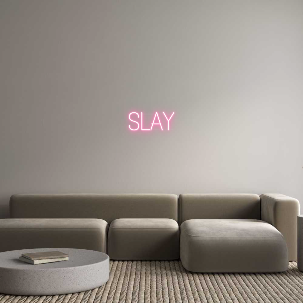 Your Custom Neon Sign SLAY