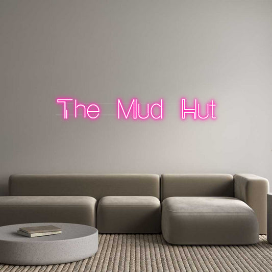 Your Custom Neon Sign The Mud Hut