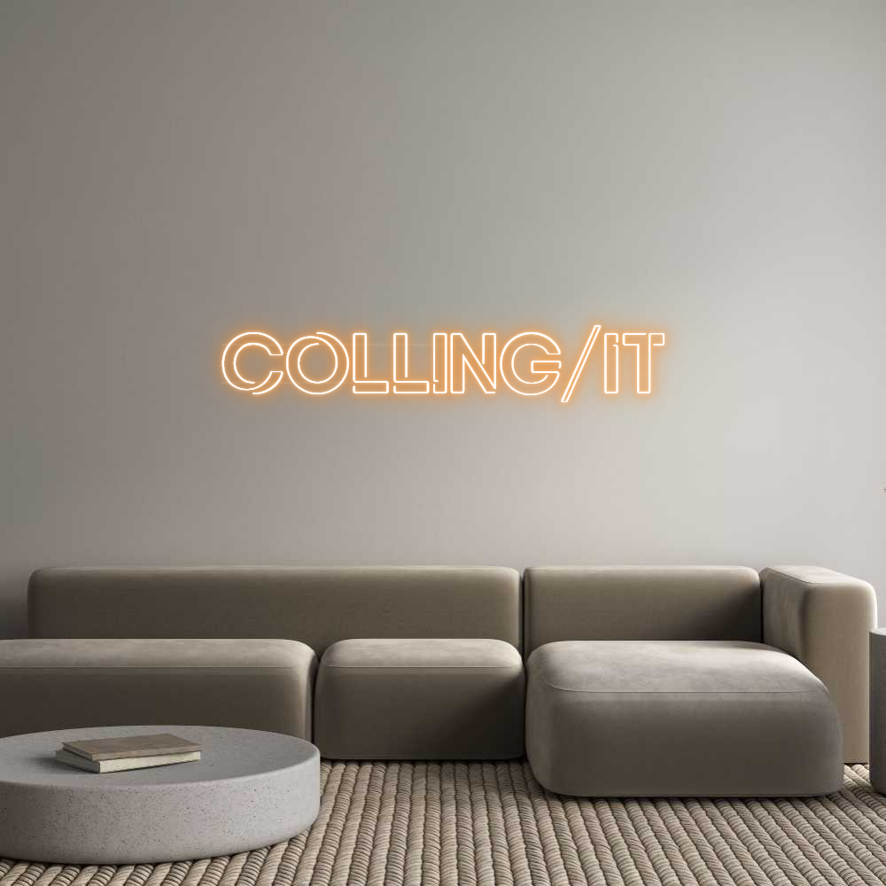 Your Custom Neon Sign Colling/It