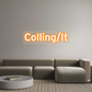 Your Custom Neon Sign Colling/It
