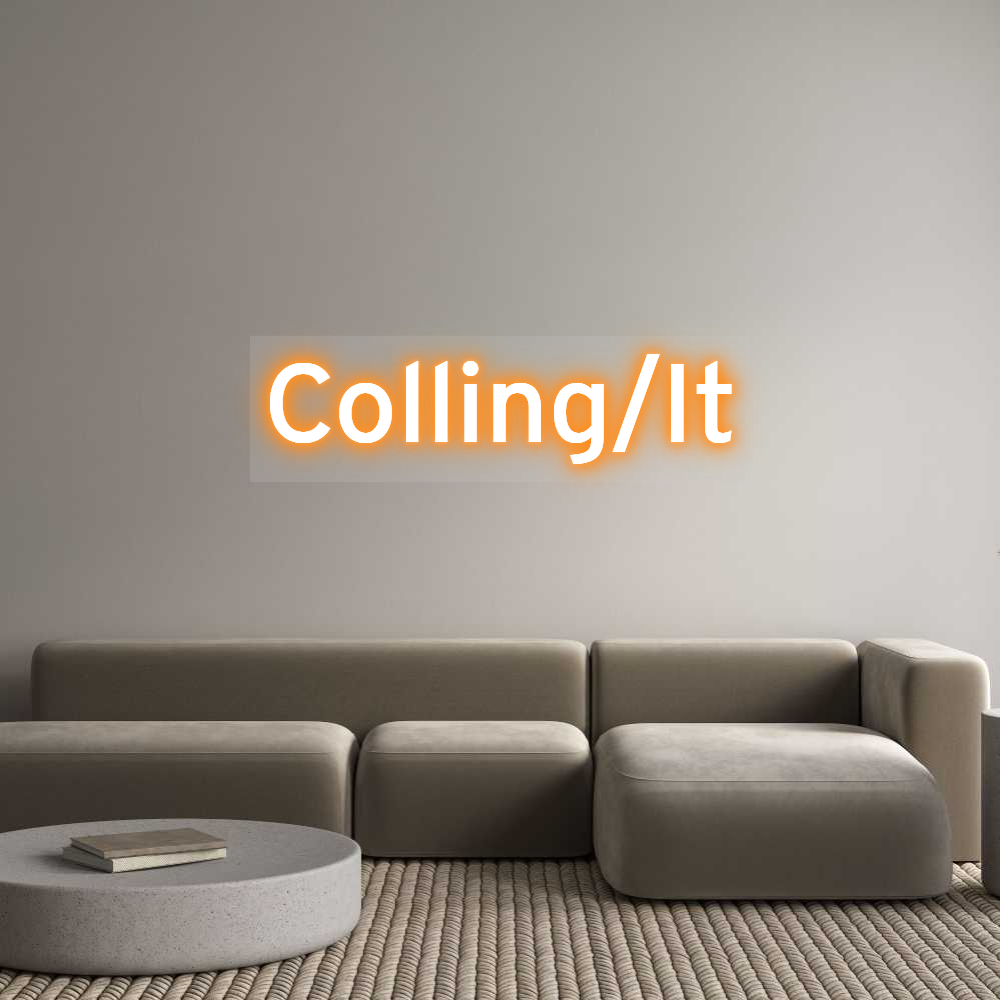 Your Custom Neon Sign Colling/It