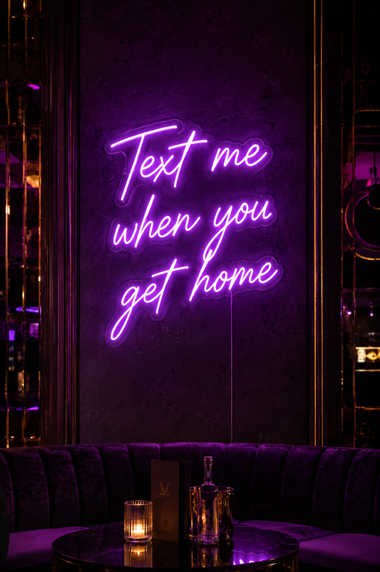 Text Me Wen You Get Home